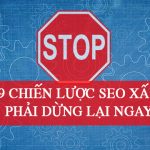 9 chiến lược SEO xấu phải dừng lại ngay