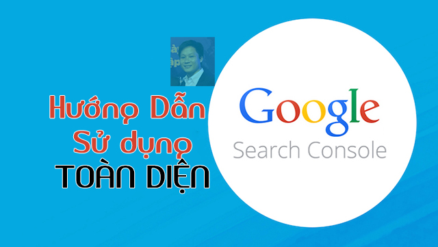 Hướng dẫn sử dụng Google Search Console