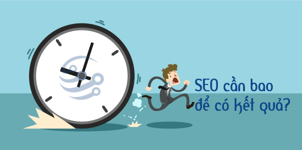 SEO cần bao lâu để có kết quả