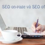 SEO Onpage và SEO Offpage là gì? Phân biệt sự khác nhau