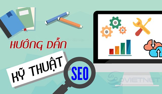 Hướng dẫn kỹ thuật SEO 2018