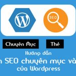 Cách SEO trang chuyên mục và thẻ của Wordpress