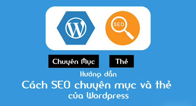 Cách SEO trang chuyên mục và thẻ của WordPress