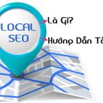 Hướng dẫn local SEO là gì, tối ưu