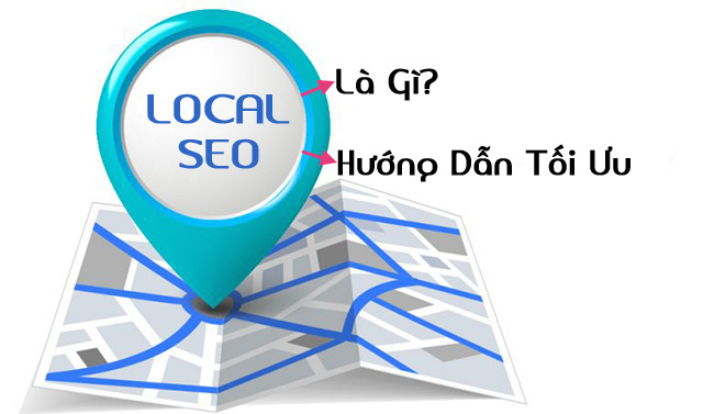 Local Seo Là Gì? Hướng Dẫn Tối Ưu Vị Trí Top Theo Khu Vực