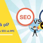 PPC là gì? Khác nhau giữa PPC và SEO