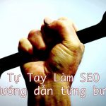 Tự tay làm SEO Hướng dẫn từng bước