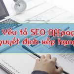 9 yếu tố kiểm tra SEO OffPage quyết định đến xếp hạng